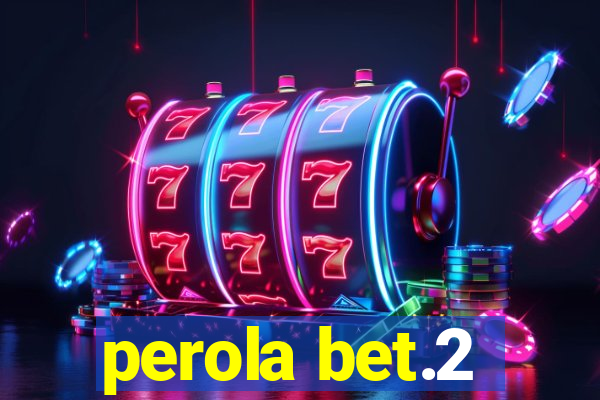 perola bet.2